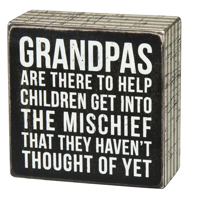 Wood Sign - Grandpas are There to Help Children Get Into The Mischief That They Haven't Thought Of Yet