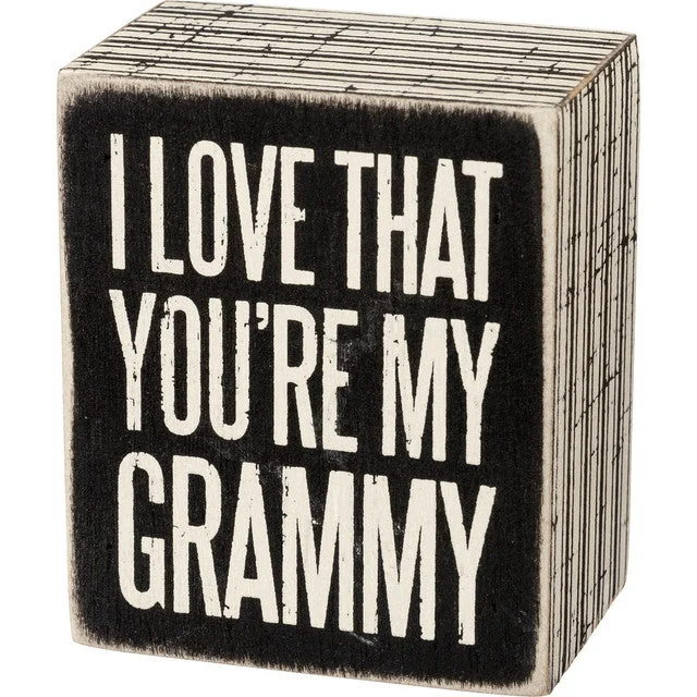 Wood Sign - I Love That You're My Grammy