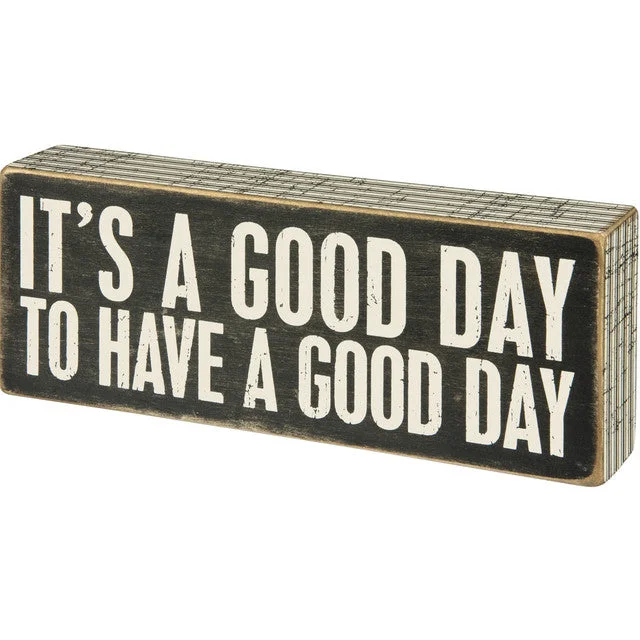 Wood Sign - It's A Good Day to Have a Good Day