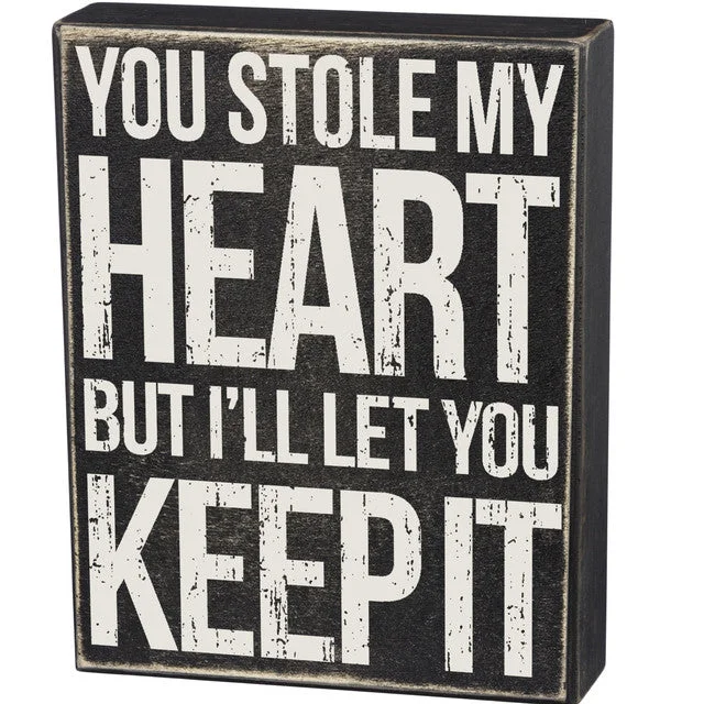 Wood Sign - You Stole My Heart But I'll Let You Keep It