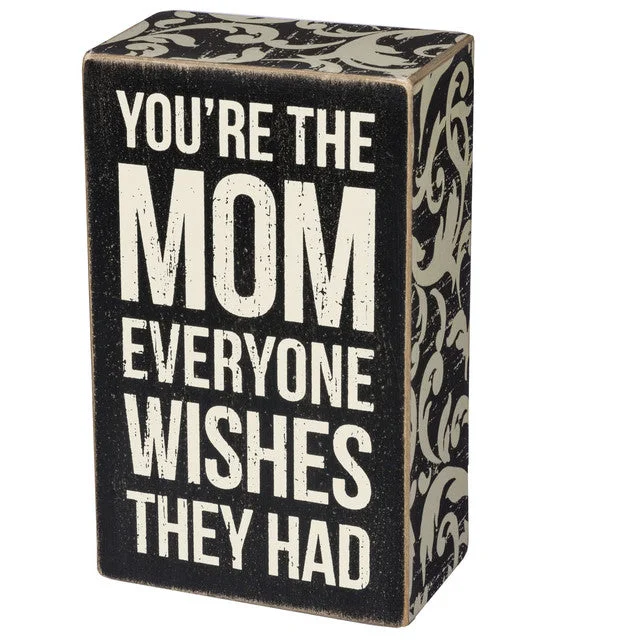 Wood Sign - You're The Mom Everyone Wishes They Had