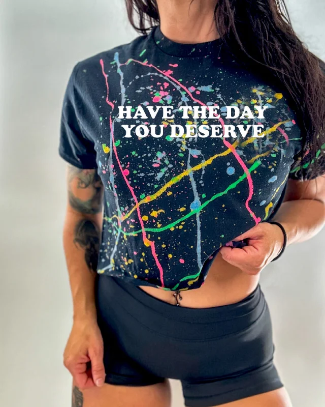 Salty Savage Ladies “HAVE THE DAY YOU DESERVE” Paint Splatter Crop Tee